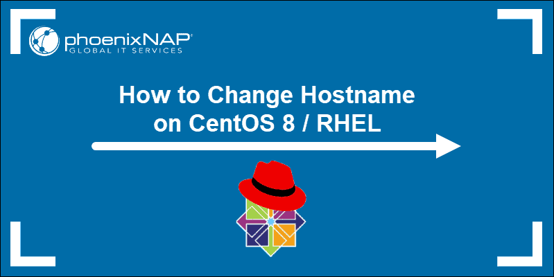 tutorial on setting or changing the hostname on centos 8