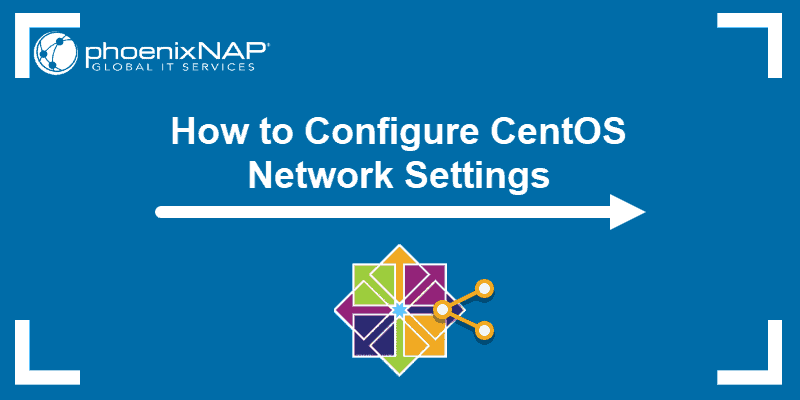 Tutorial on how to configure CentOS network settings,