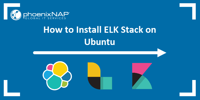 Tutorial on how to install ELK stack on Ubuntu 18.04 / 20.04