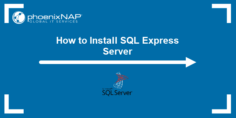 How to install SQL Express Server