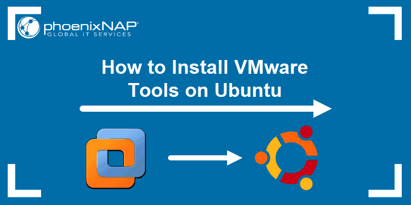 How to install VMware tools on Ubuntu.
