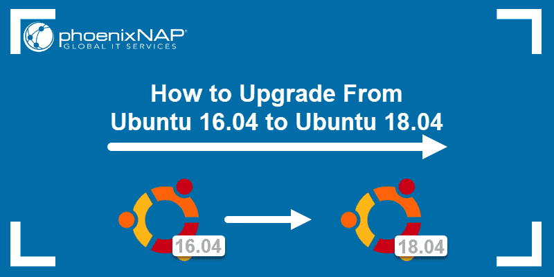 Upgrade from Ubuntu 16.04 to Ubuntu 18.04.