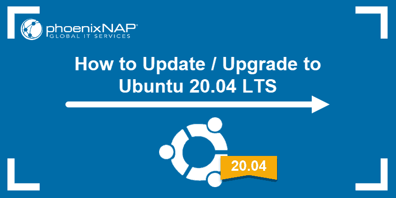 Tutorial on how to upgrade to Ubuntu 20.04 from 18.04 or 19.10 using command line or GUI