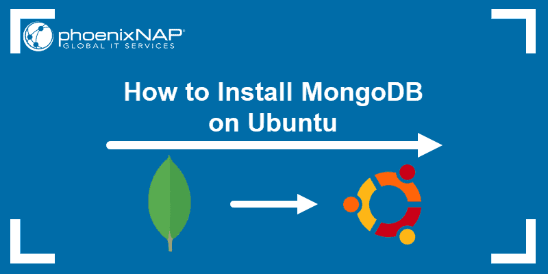 How to Install MongoDB on Ubuntu.