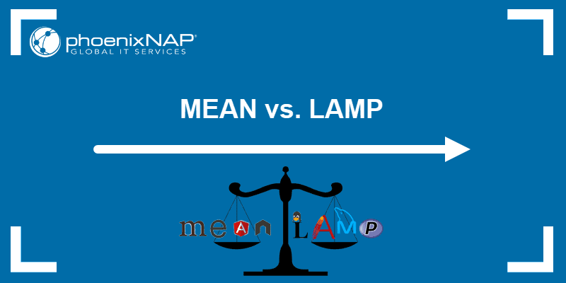 MEAN stack vs. LAMP stack differences