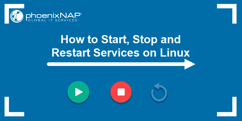 Tutorial on how to start, stop, and restart services on Linux.
