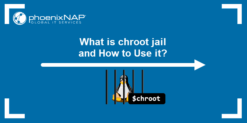 What is chroot jail and how to use it