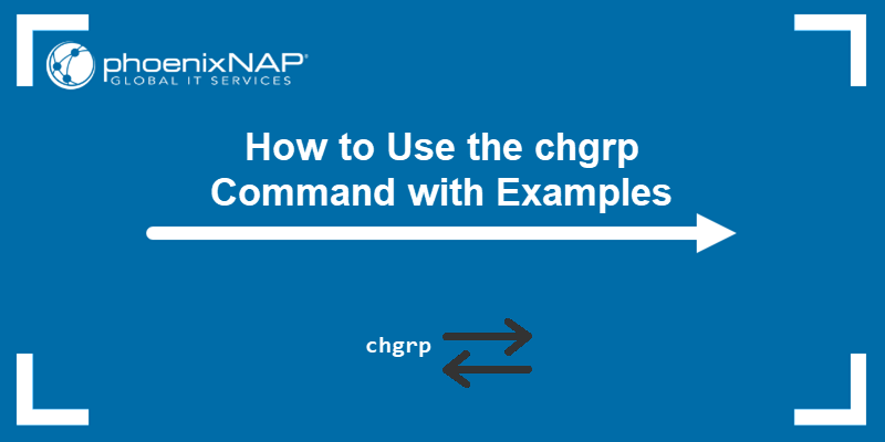 How to use the chgrp command with examples.