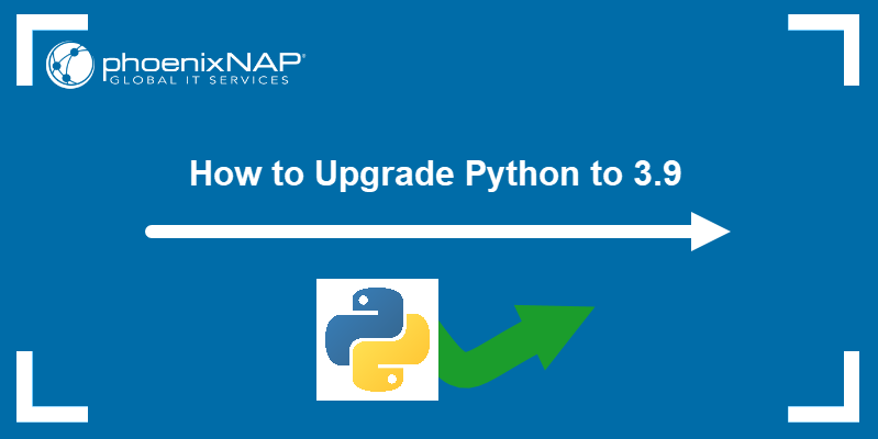 How to Upgrade Python to 3.9