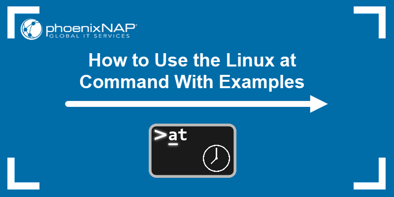 How to use the Linux at command, including examples.