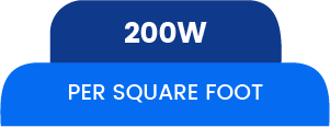 200W Per Square Foot